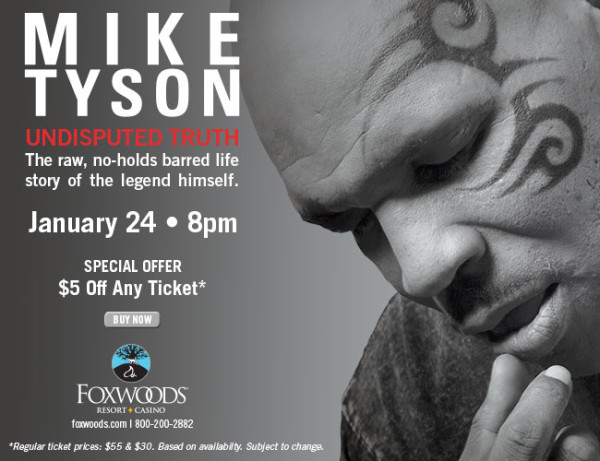 Mike Tyson’s Undisputed Truth at Foxwoods