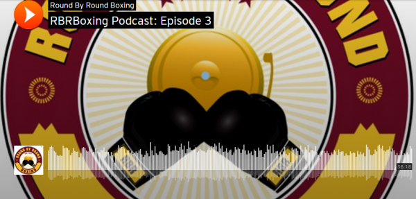 RBRBoxing Podcast: Episode 3 – 10/22/2014