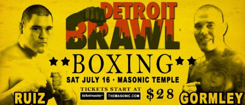 Gormley Confident That Undefeated Ruiz Will Taste Defeat at ‘Detroit Brawl’ on Saturday, July 16, at Masonic Temple