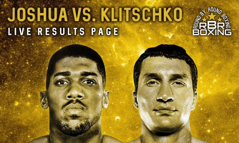 Live Boxing Results: Joshua vs. Klitschko