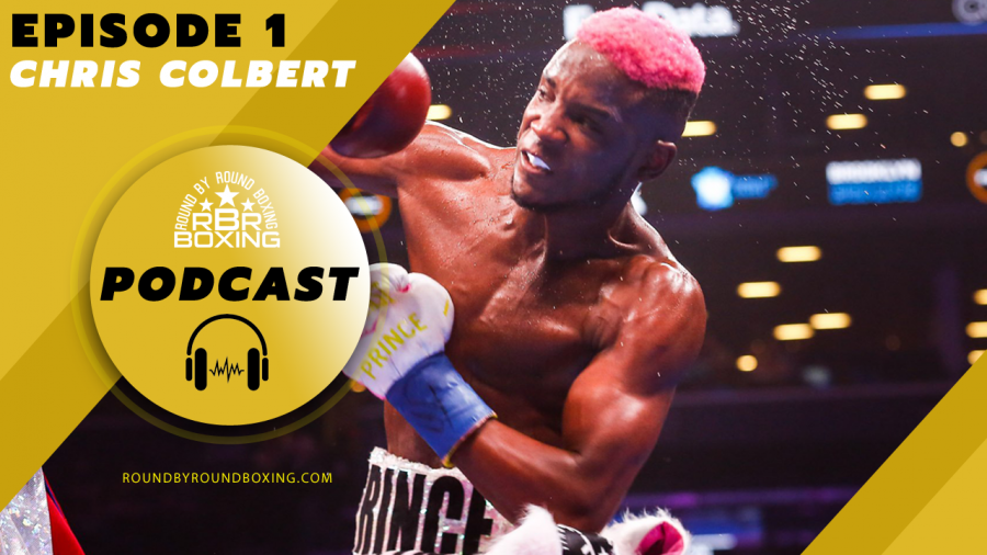 Round By Round Boxing Podcast | Episode 1 Featuring Chris Colbert