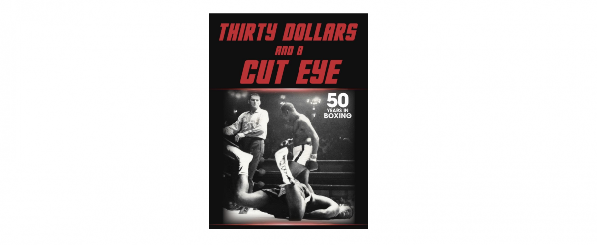 Now On Sale: J Russell Peltz’s Boxing Memoir, Thirty Dollars And A Cut Eye