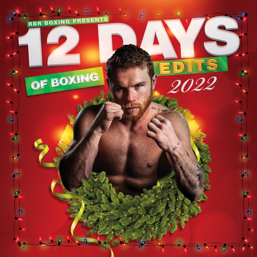 RBR Boxing’s 12 Days Of Boxing Edits: 2022 Edition